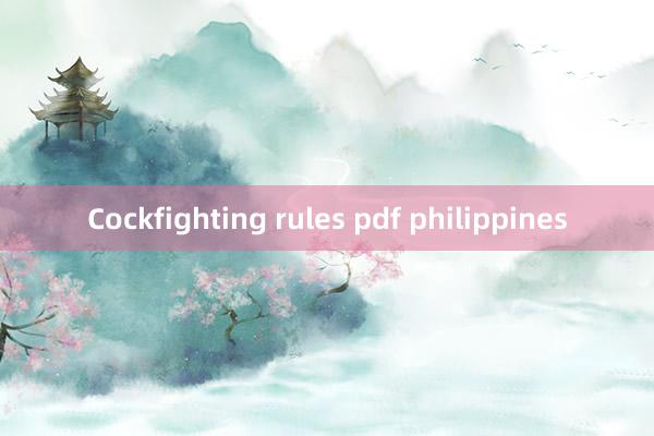 Cockfighting rules pdf philippines