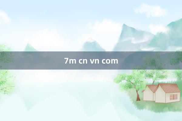 7m cn vn com