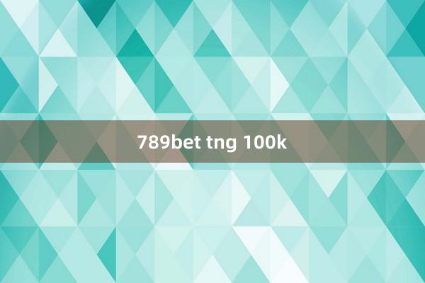 789bet tng 100k