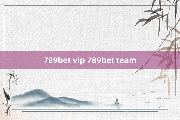 789bet vip 789bet team