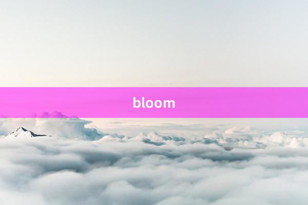 bloom