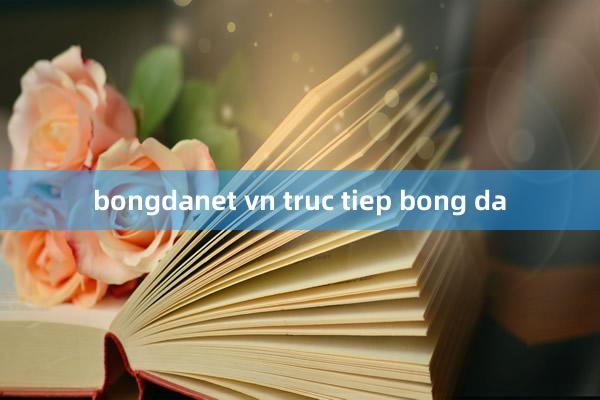 bongdanet vn truc tiep bong da