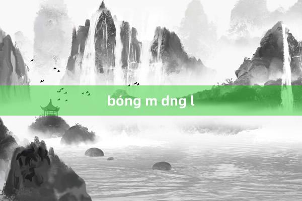 bóng m dng l