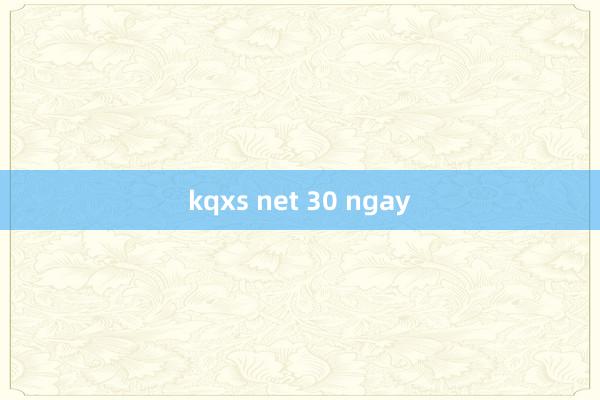 kqxs net 30 ngay