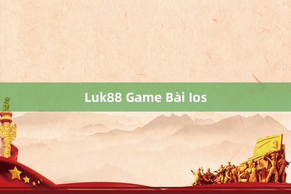 Luk88 Game Bài Ios