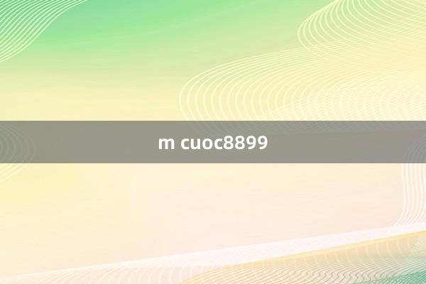 m cuoc8899