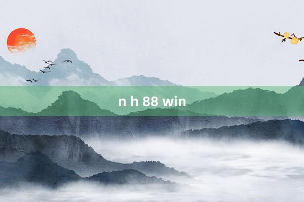 n h 88 win