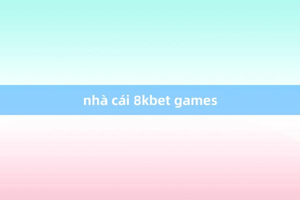 nhà cái 8kbet games