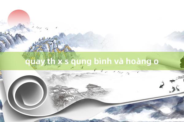 quay th x s qung bình và hoàng o