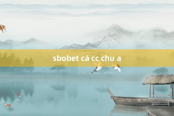 sbobet cá cc chu a