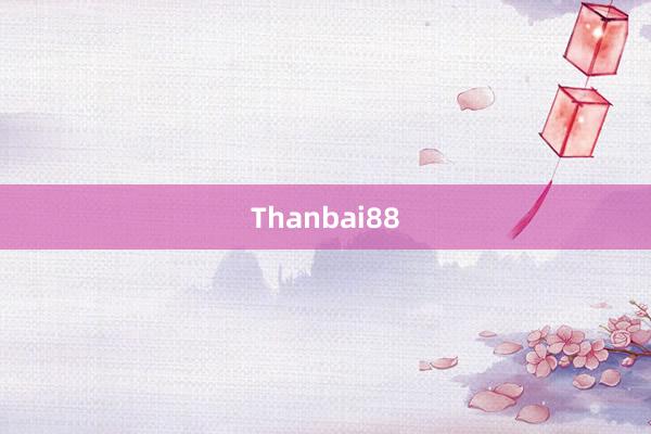 Thanbai88