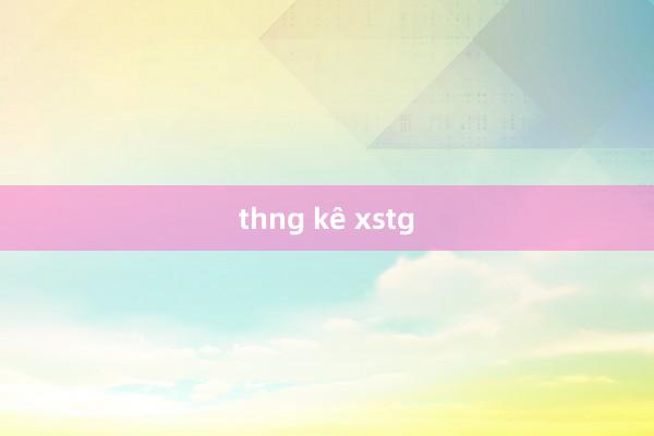 thng kê xstg