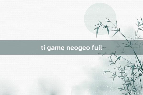 ti game neogeo full