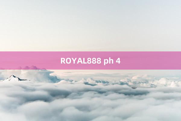 ROYAL888 ph 4