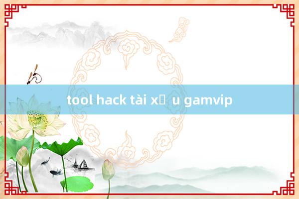 tool hack tài xỉu gamvip