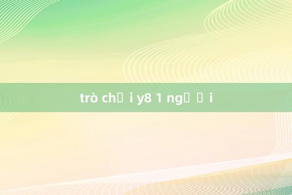 trò chơi y8 1 người