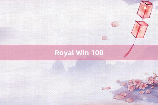 Royal Win 100