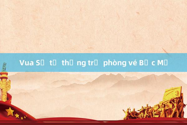 Vua Sư tử thống trị phòng vé Bắc Mỹ