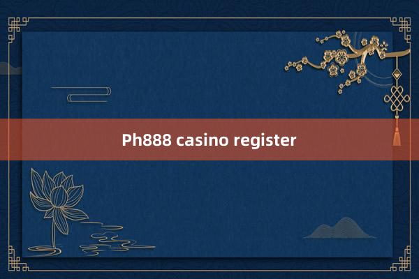 Ph888 casino register